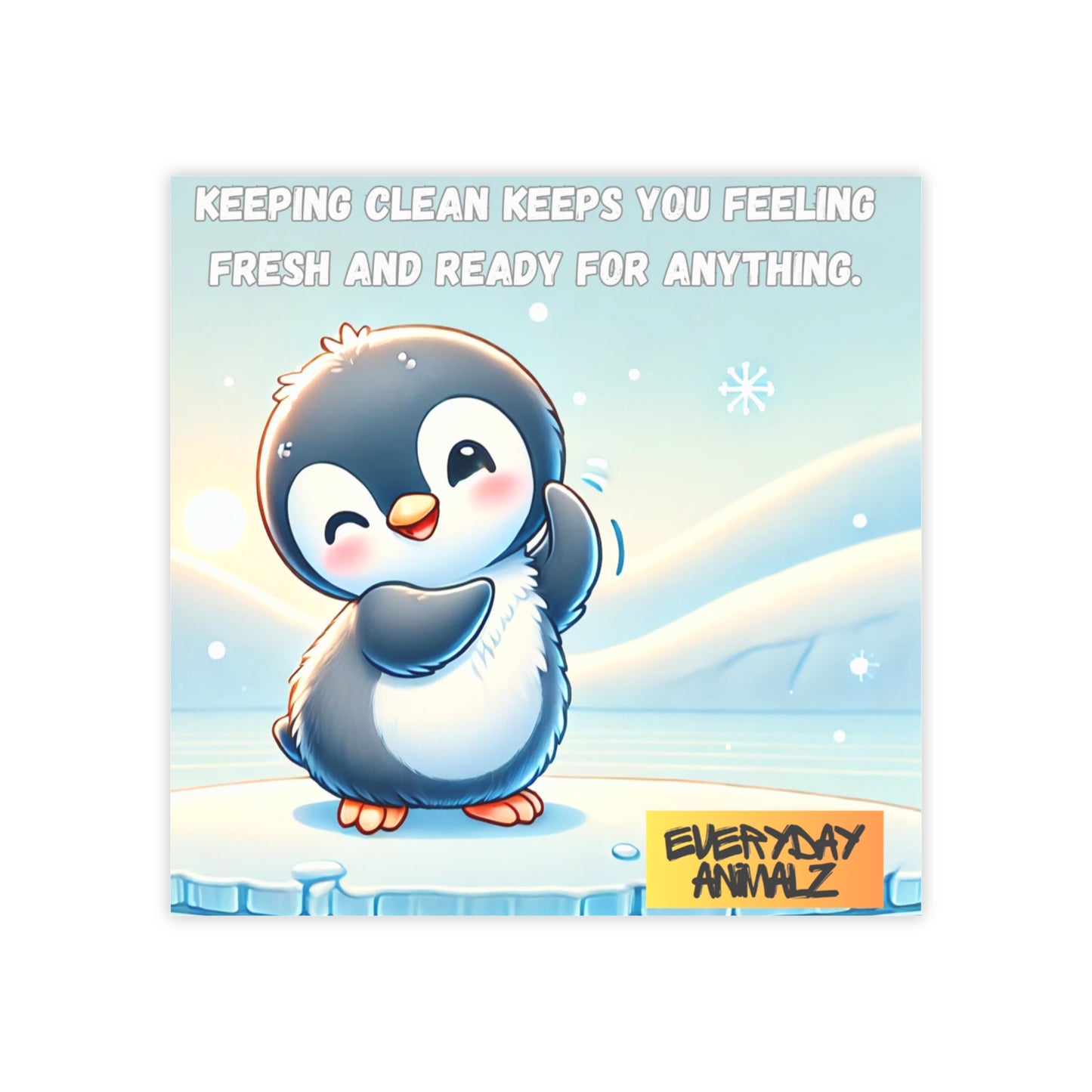 50 pack of happiness! Sticky-note style prints of my friend's motivational sayings! - Keeping clean keeps you feeling fresh and ready for anything.