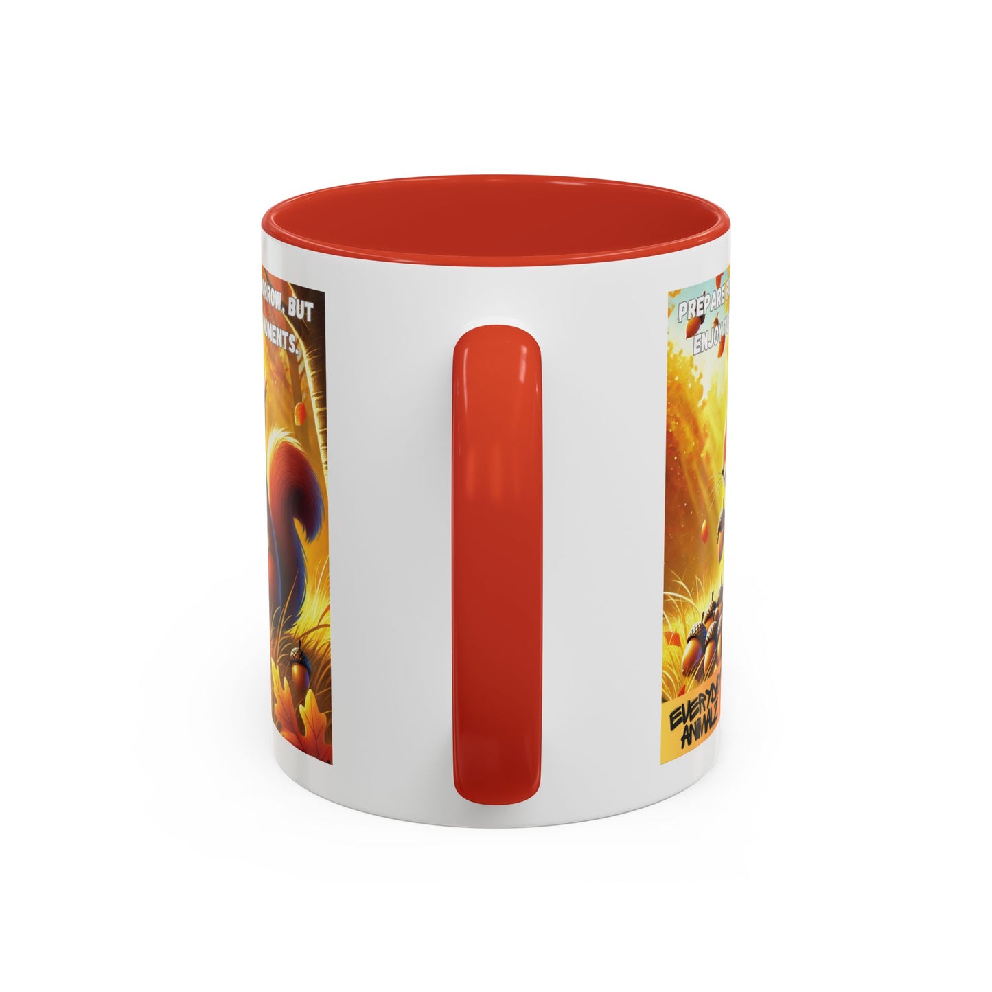 Prepare for tomorrow, but enjoy today’s moments. - Accent Coffee Mug (11, 15oz)
