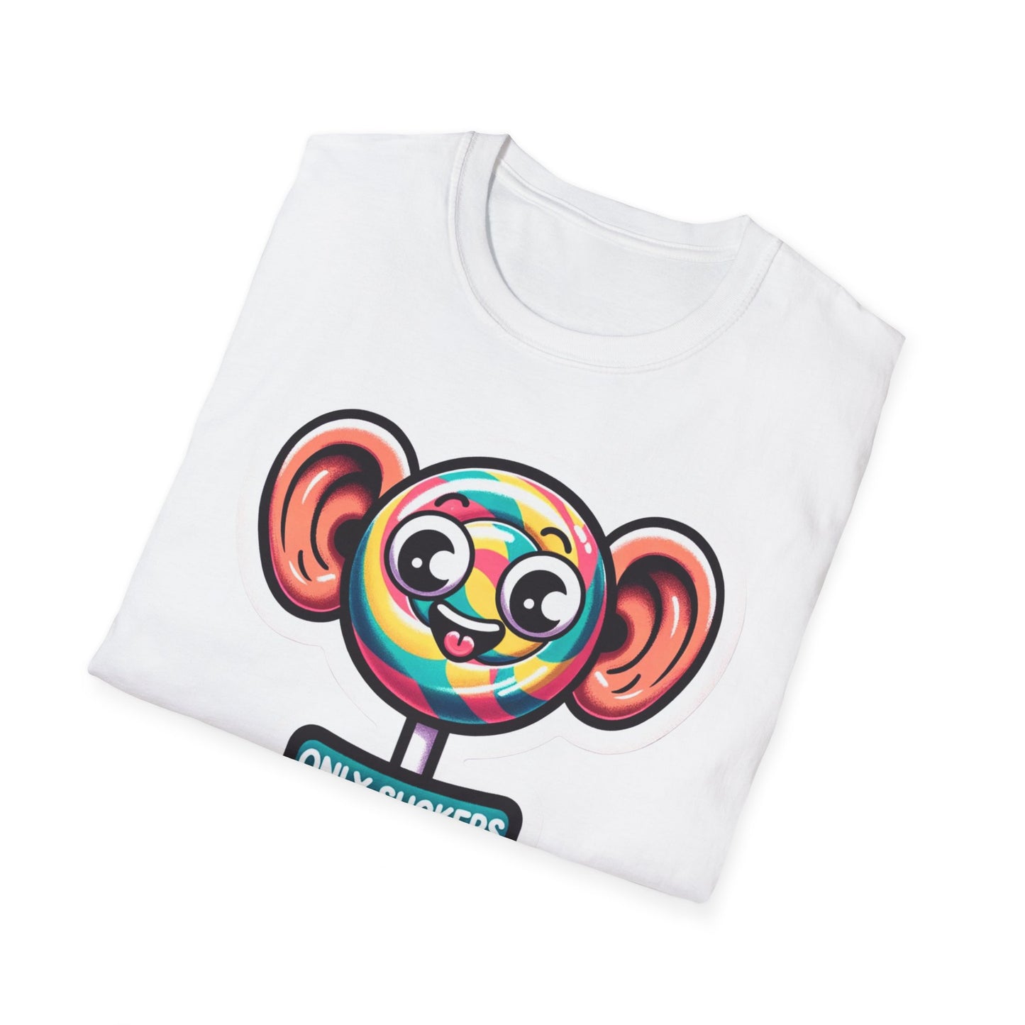 Only Suckers Believe Everything They Hear - Unisex Softstyle T-Shirt