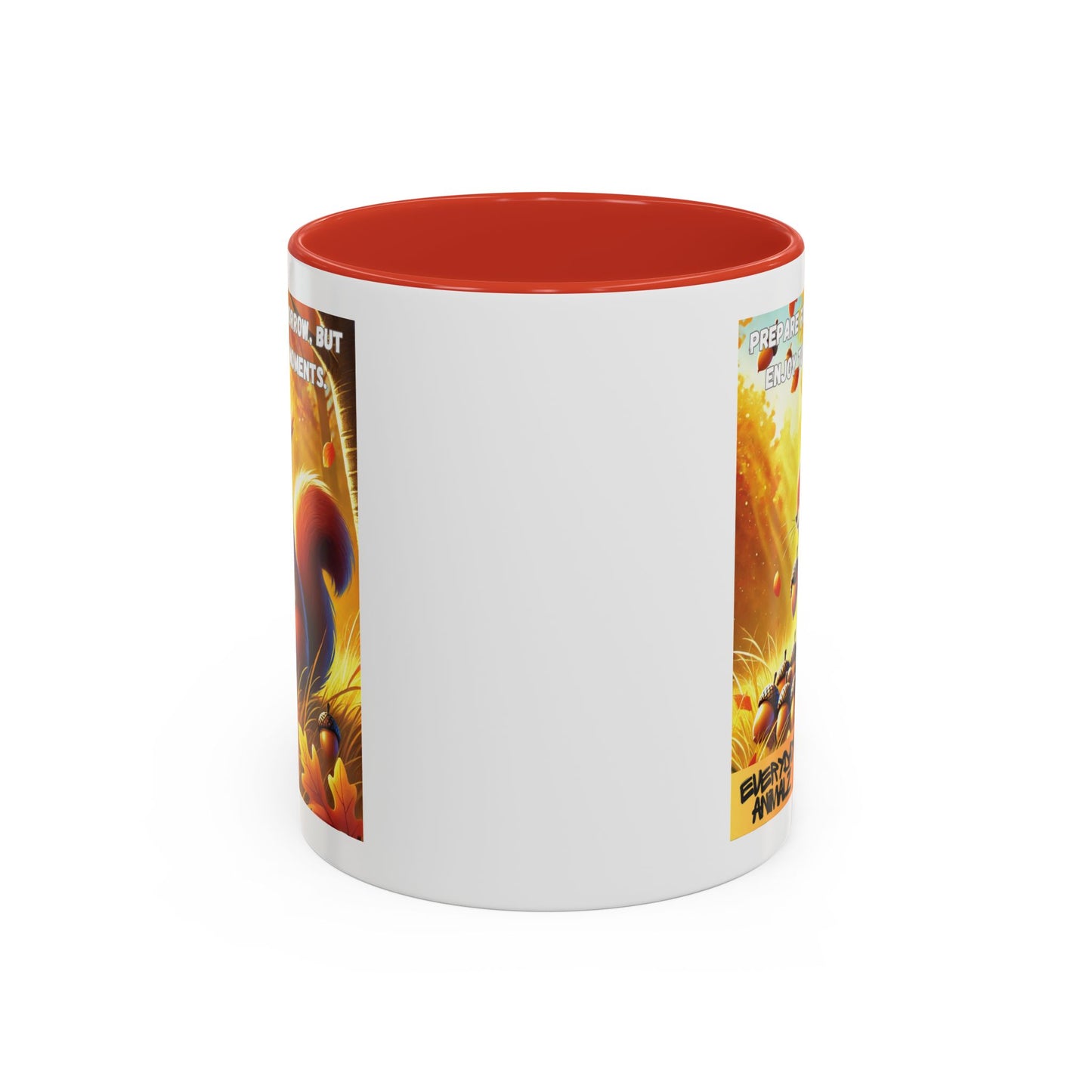 Prepare for tomorrow, but enjoy today’s moments. - Accent Coffee Mug (11, 15oz)