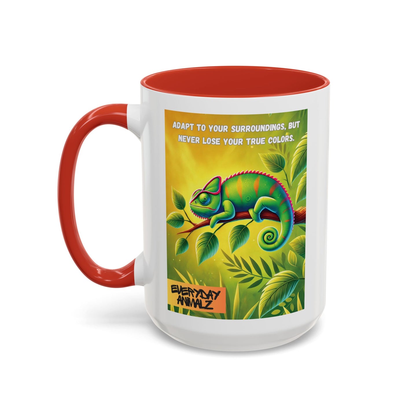 Adapt to your surroundings, but never lose your true colors. - Accent Coffee Mug (11, 15oz)