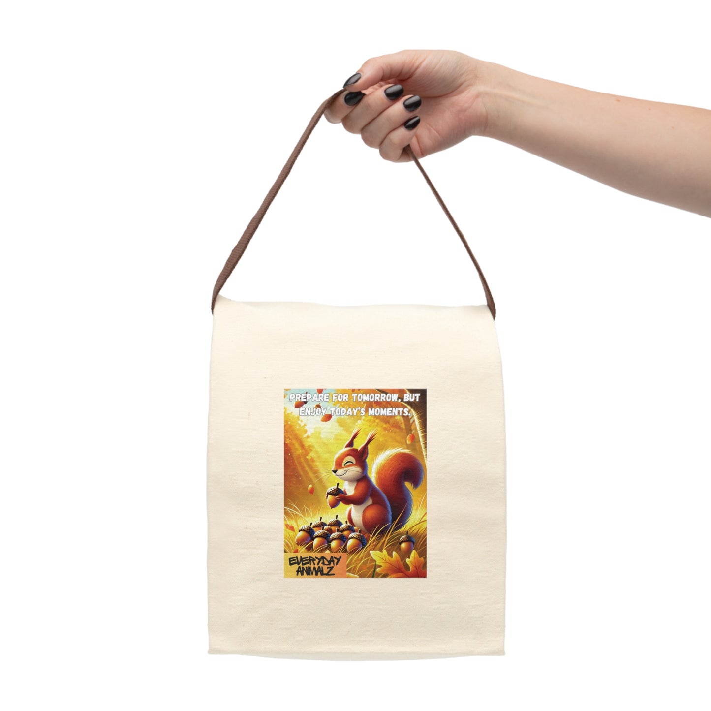 Prepare for tomorrow, but enjoy today’s moments. - Canvas Lunch Bag With Strap